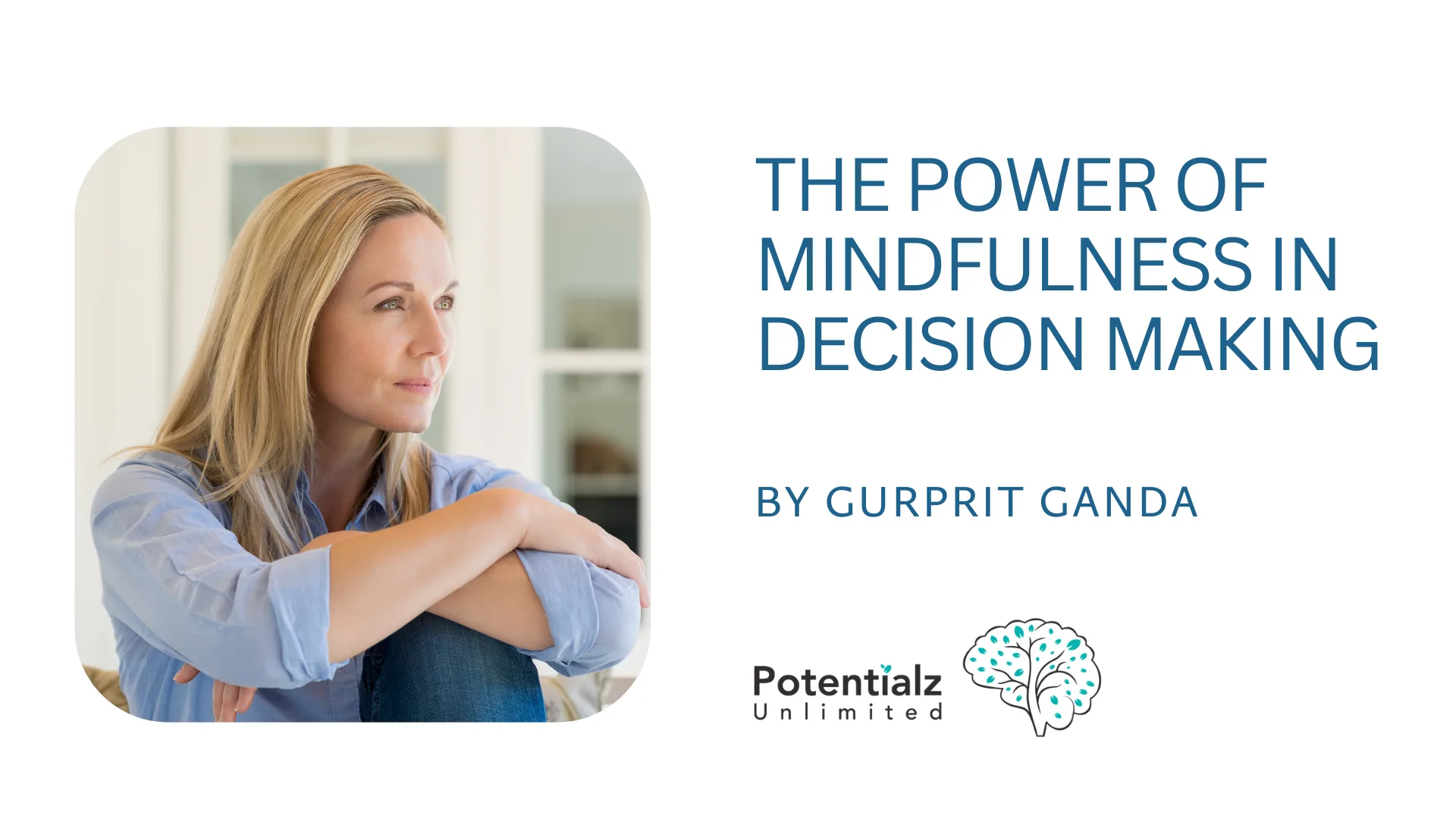Beyond Thoughts and Facts: The Power of Mindfulness in Decision Making