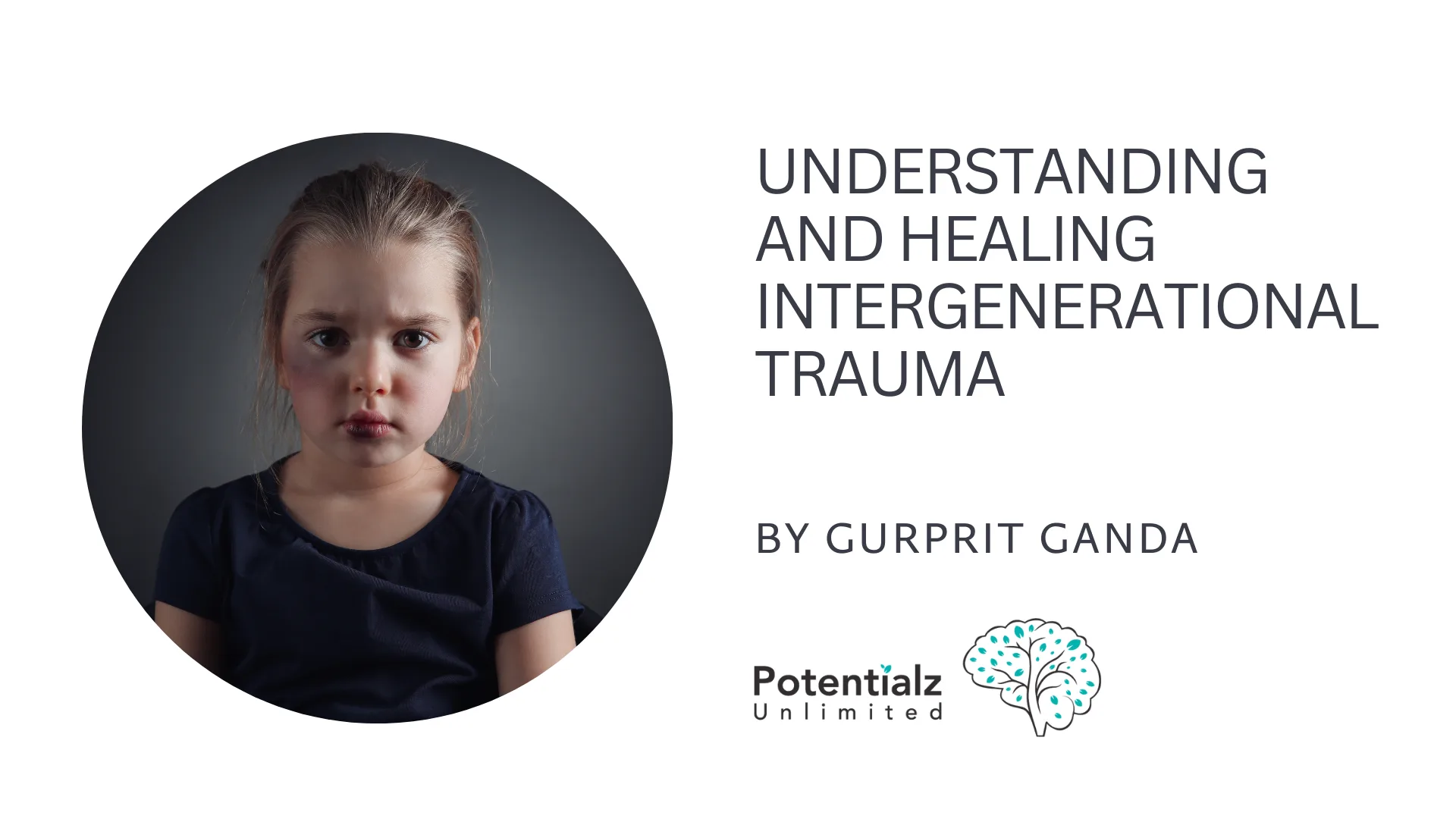 Breaking the Cycle: Understanding and Healing Intergenerational Trauma