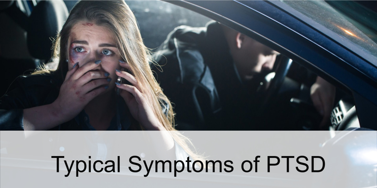 Typical symptoms of posttraumatic stress disorder