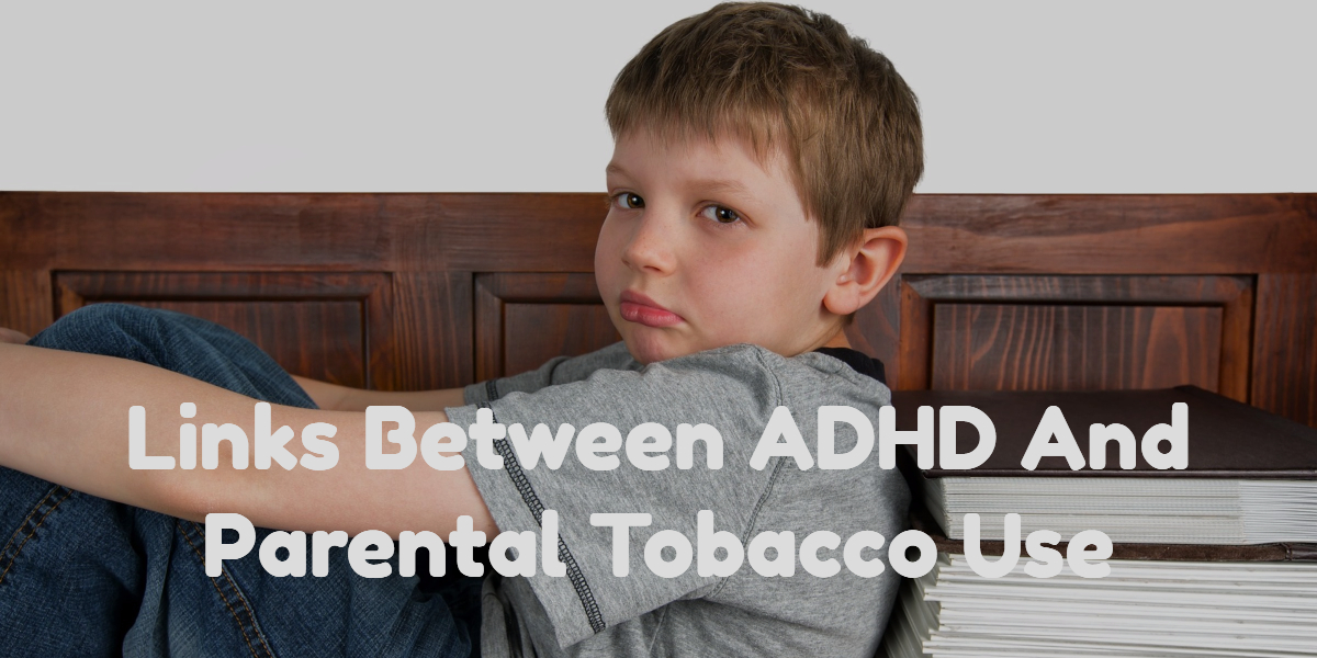 links between adhd and parental tobacco use