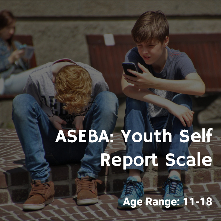 ASEBA Youth Self Report Scale for adolescents between the age of 11 to 18
